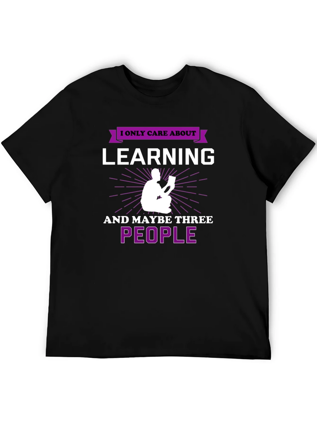 I Only Care About Learning T-Shirt