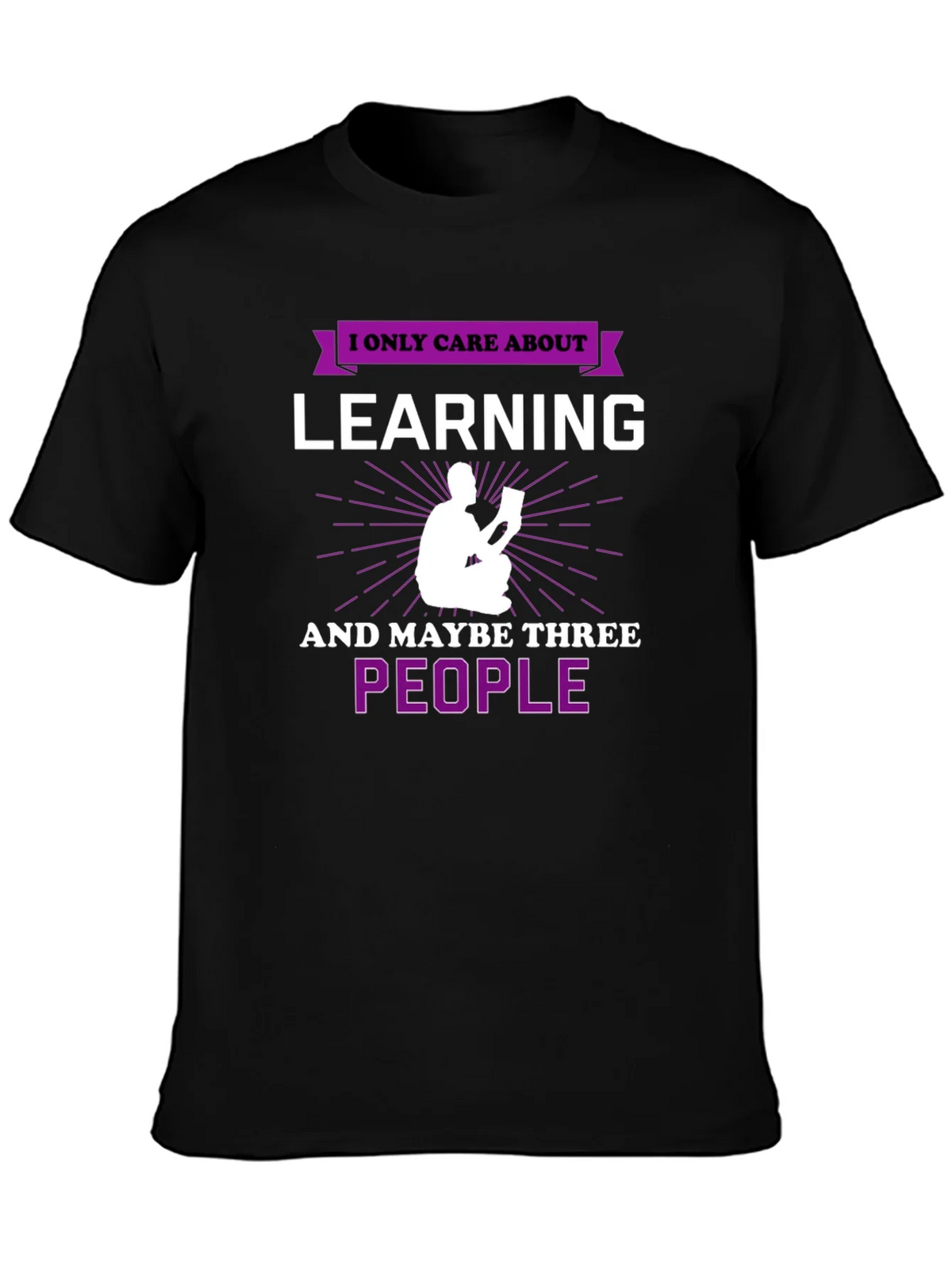 I Only Care About Learning T-Shirt