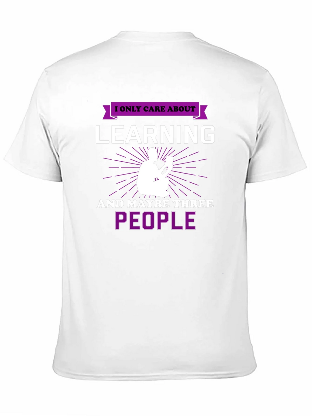 I Only Care About Learning T-Shirt