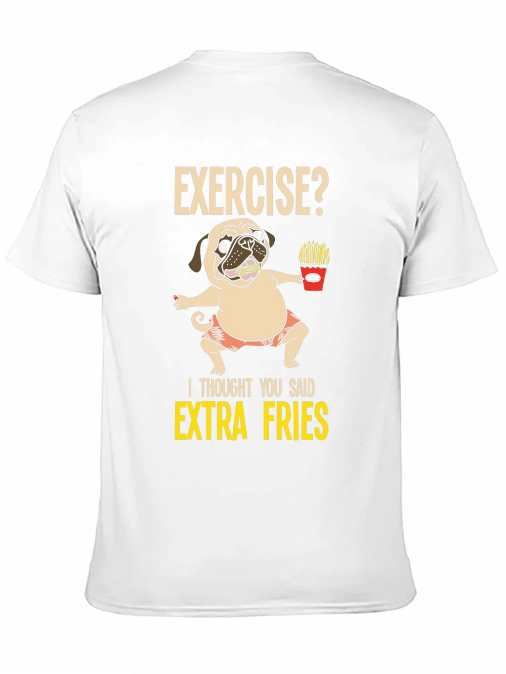 Exercise? Extra Fries Pug Graphic Tee