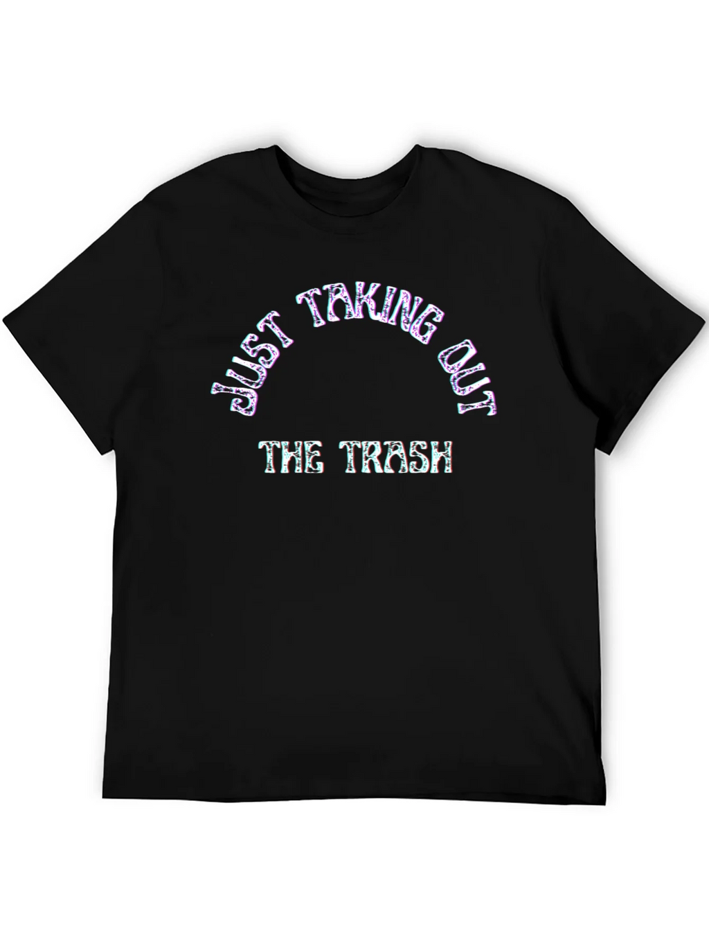 Just Taking Out The Trash Graphic Tee